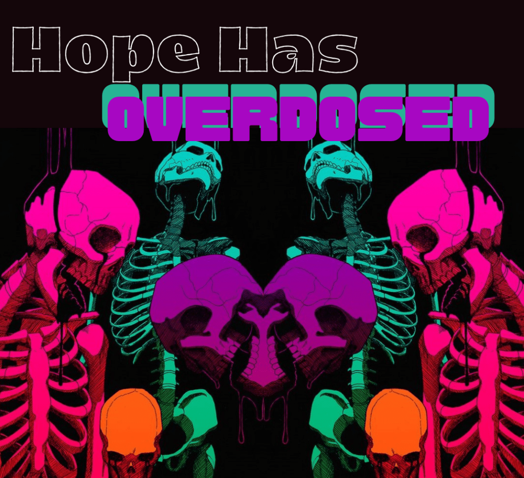 Hope Has Overdosed